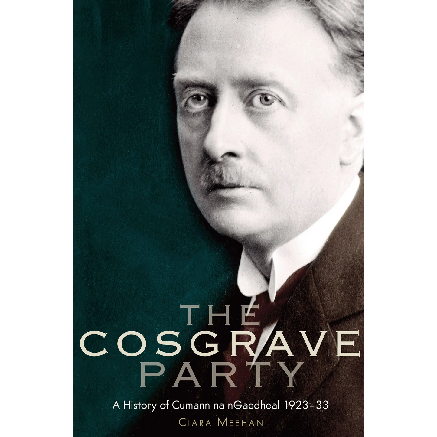 The Cosgrave Party: a history of Cumann na nGaedheal, 1923-33