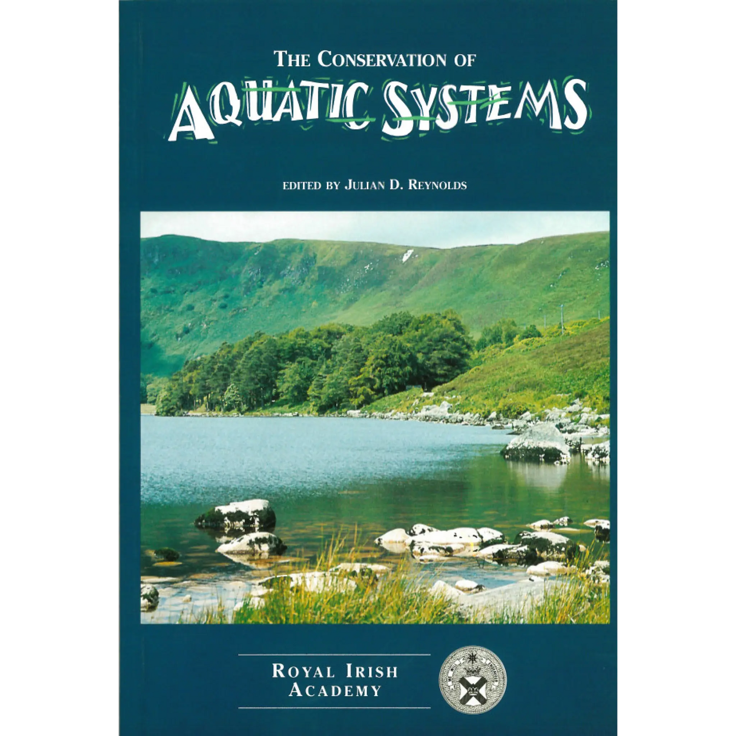 The Conservation of Aquatic Systems: Proceedings of a Seminar Held on 18-19 February 1993