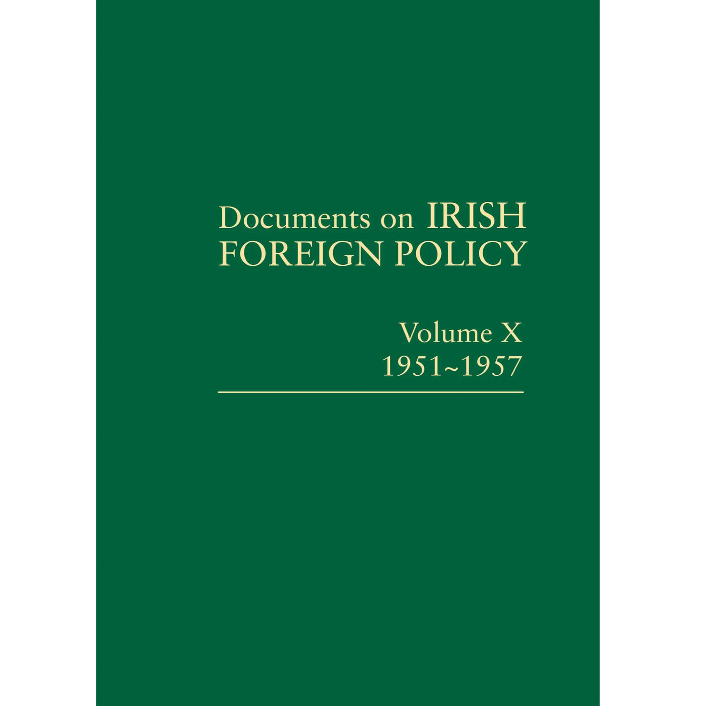 Documents on Irish Foreign Policy: v. 10: 1951-1957