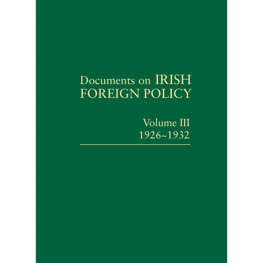 Documents on Irish Foreign Policy: v. 3: 1926-1932