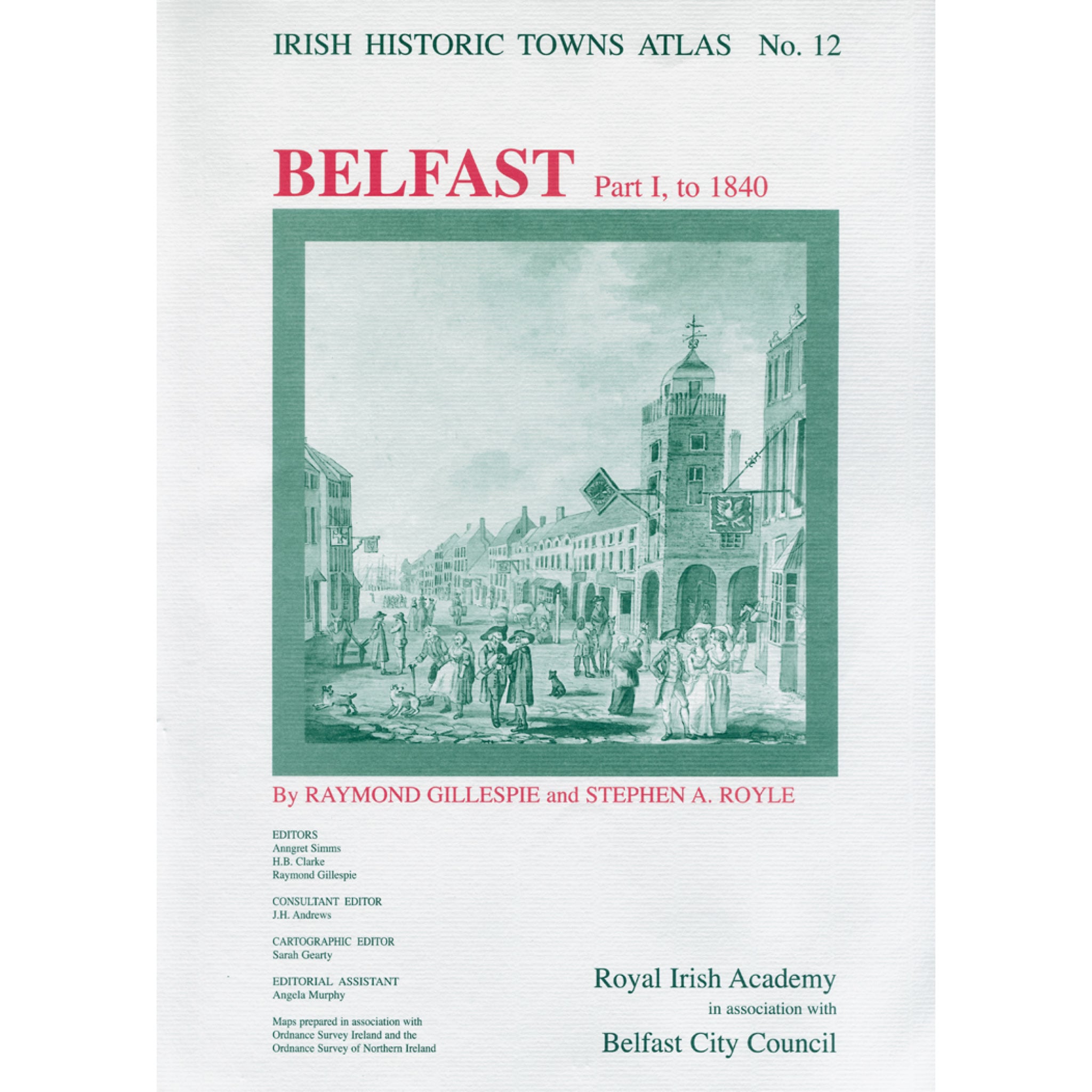 Belfast, part I, to 1840: Irish Historic Towns Atlas, no. 12 – Royal ...