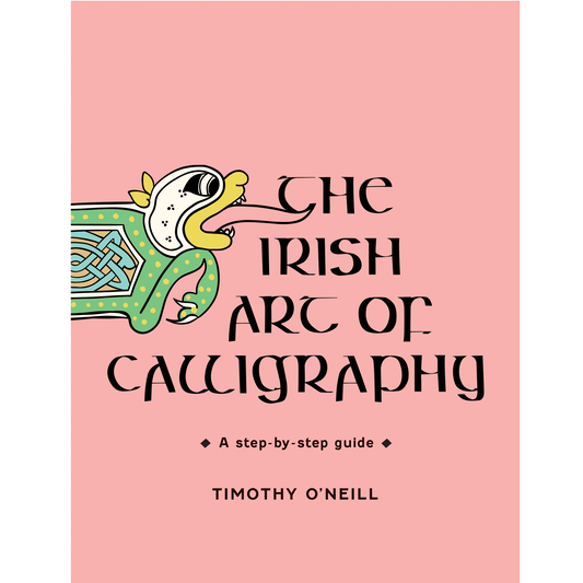 The Irish art of calligraphy: a step-by-step guide (pre-sale)