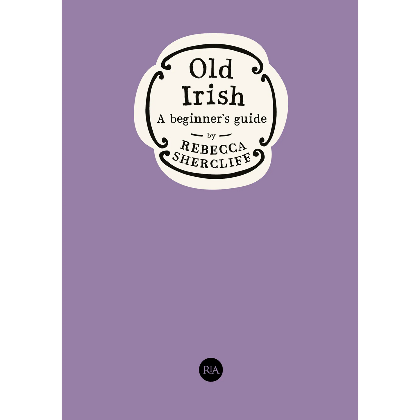 Old Irish: a beginner's guide - pre-sale